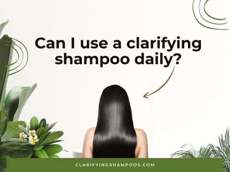 Can I use a clarifying shampoo daily?